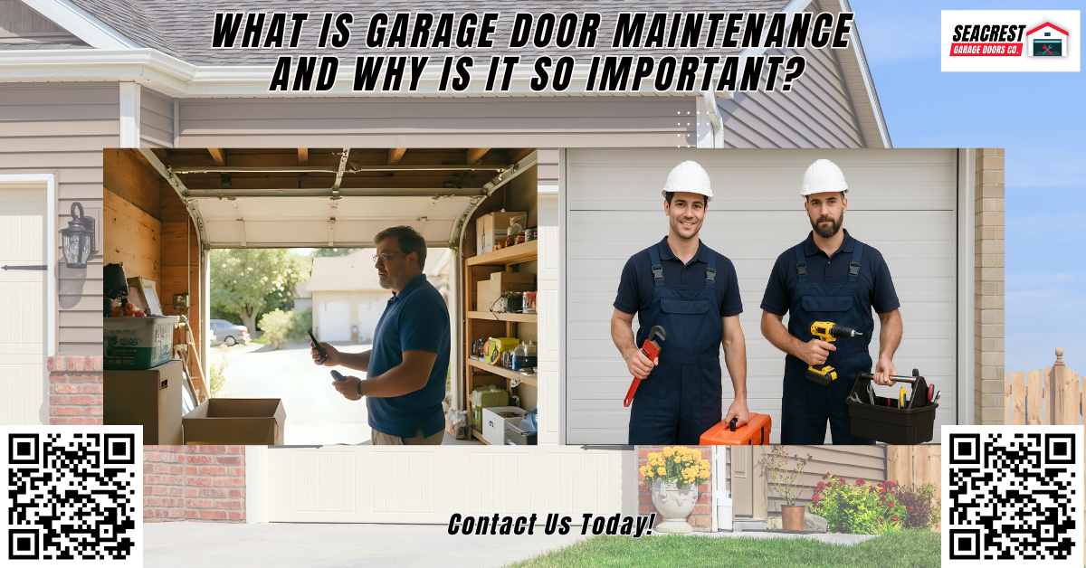 What Is Garage Door Maintenance and Why Is It So Important? - Seacrest Garage Doors Co.